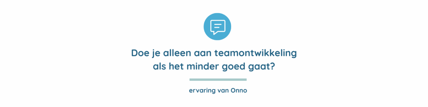 Doe je alleen aan teamontwikkeling als het minder goed gaat header